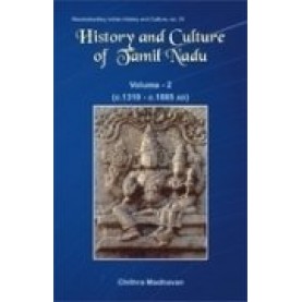 History and Culture of Tamil Nadu: Vol. 2 (c. AD 1310 to c. AD 1885)-Chithra Madhavan-D.K. Printworld-9788124603956