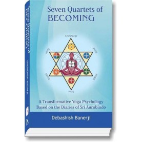 Seven Quartets of Becoming-Debashish Banerji-D.K. Printworld-9788124606230