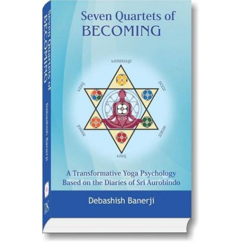 Seven Quartets of Becoming-Debashish Banerji-D.K. Printworld-9788124606230