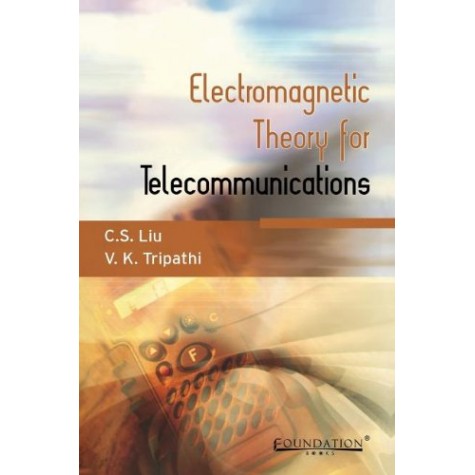 ELECTROMAGNETIC THEORY FOR TELECOMMUNICATIONS,TRIPATHI,Cambridge University Press India Pvt Ltd  (CUPIPL),9788175965447,