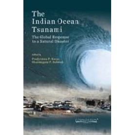 The Indian Ocean Tsunami: The Global Response to a Natural   Disaster,Karan,Cambridge University Press India Pvt Ltd  (CUPIPL),9788175968998,