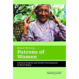 Patrons of Women: Literacy Projects and Gender  Development in Rural NEPAL,Hertzog,Cambridge University Press India Pvt Ltd  (CUPIPL),9789382264613,