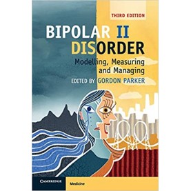 Bipolar II Disorder: Modelling, Measuring and Managing-2 Ed-Parker-Cambridge University Press-9781107635036